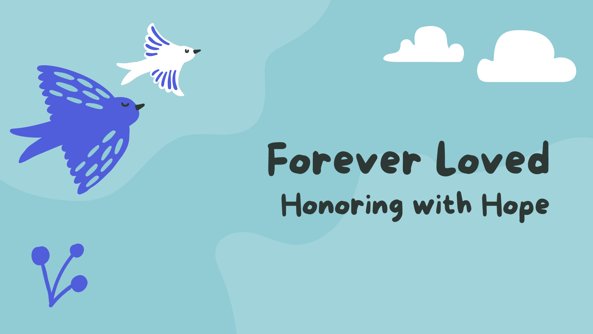 Forever Loved: Honoring with Hope
